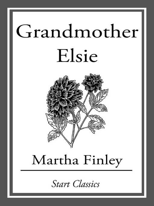 Title details for Grandmother Elsie by Martha Finley - Available